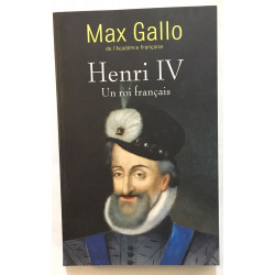 HENRI IV : Un roi Français