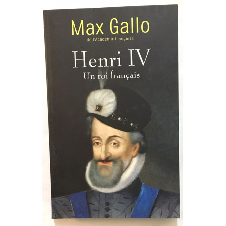 HENRI IV : Un roi Français