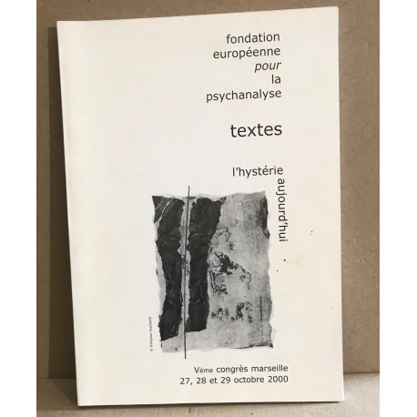 Fondation européenne pour la psychanalyse / textes : l'hysterie...