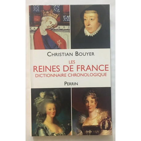 Les Reines de France : Dictionnaire chronologique