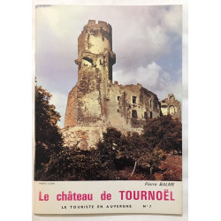 Le Château de Tournoël en Basse Auvergne. Histoire et Aspects
