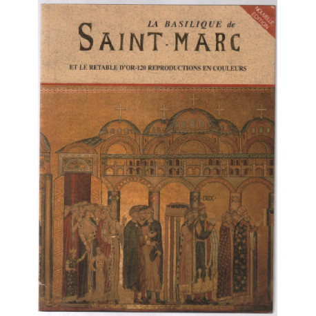 La basilique de saint-marc et le retable d'or (nouvelle édition)