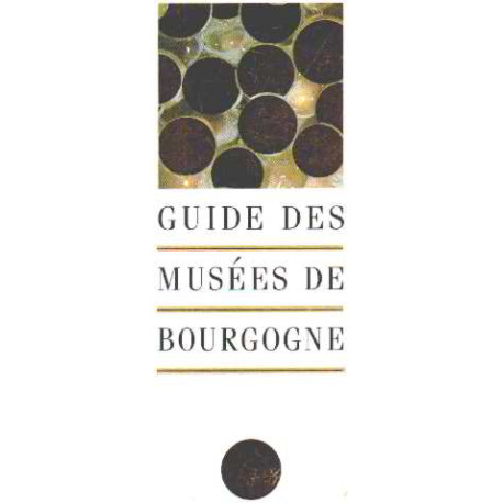 Guide des musées de bourgogne