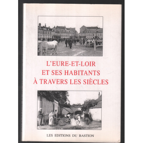 L'eure-et-loir et ses habitants a travers les siecles