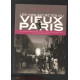 Les vies secrètes du vieux Paris - Le livre d'or des petites gens...