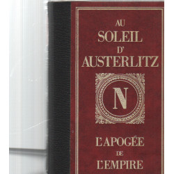 Au soleil d'austerlitz l'apogée de l'empire