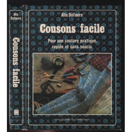 Cousons facile : pour une couture pratique rapide et sans soucis