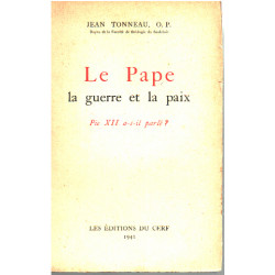 Le pape la guerre et la paix / Pie XII a t'il parlé