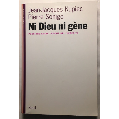 Ni Dieu ni gène. Pour une autre théorie de l'hérédité