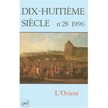 Dix-huitième siècle numéro 28 : l'Orient