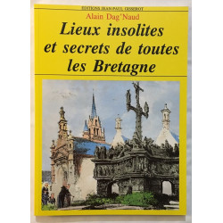 Lieux insolites et secrets de toutes les Bretagne