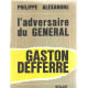 L'adversaire du general : gaston deferre