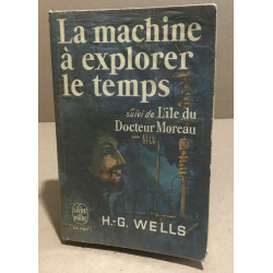 La machine à explorer le temps suivi de l'ile du docteur Moreau /...