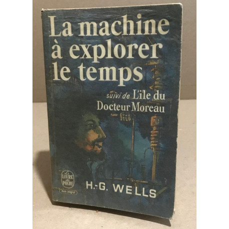 La machine à explorer le temps suivi de l'ile du docteur Moreau /...