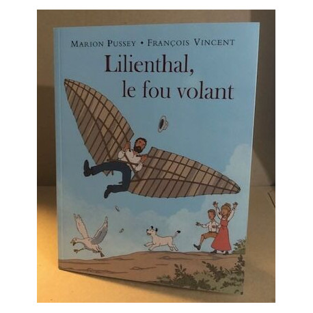 Lilienthal le fou volant