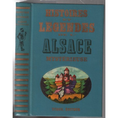 Histoires et legendes de l'Alsace mystérieuse