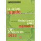 La lecture rapide .Perfectionnez votre mémoire. L'art de trouver...