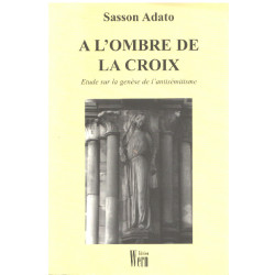 A l'ombre de la croix/ etude sur la génèse de l'antisémitisme