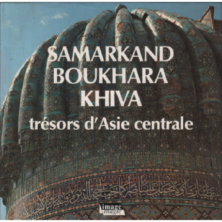 Samarkand boukhara / trésors d'asie centrale