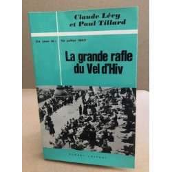 16 juillet 1942 / la grande rafle du vel d'hiv