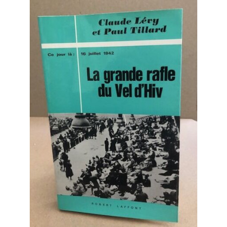 16 juillet 1942 / la grande rafle du vel d'hiv