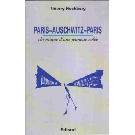 Paris-auschwitz-paris - chronique d'une jeunesse volée