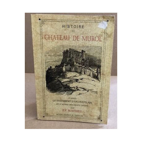 Histoire du chteau de Murol d'aprés le testamet d'un chatelain /...