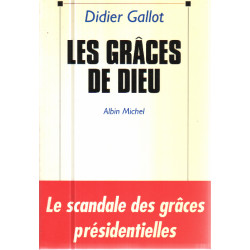 Les grâces de Dieu: Le scandale des grâces présidentielles