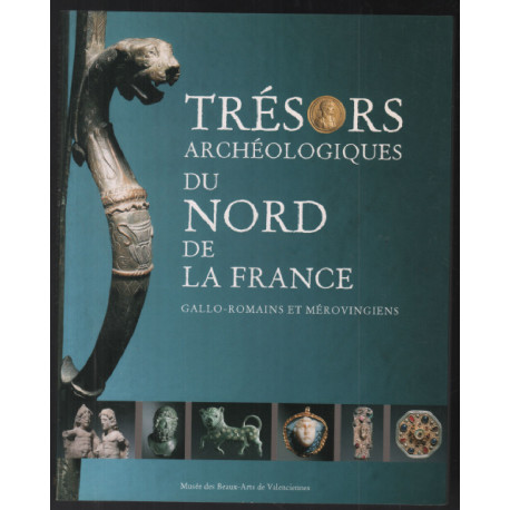 Trésors archéologiques du Nord de la France : Exposition Musée des...