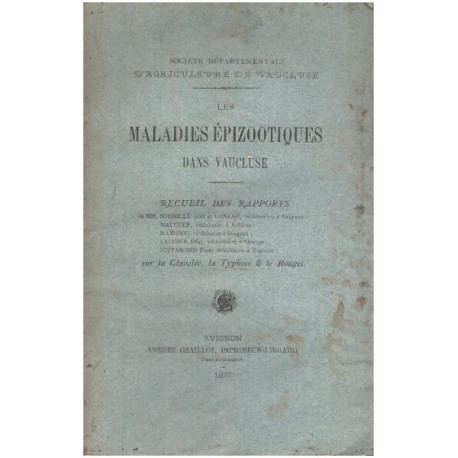 Les maladies épizootiques dans vaucluse . recueil des rapports sur...