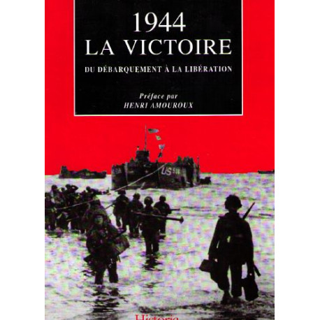 1944 la victoire : du débarquement à la Libération