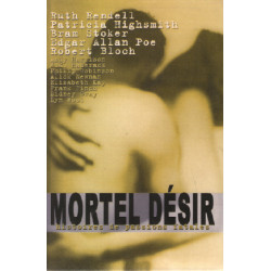 Mortel désir : Histoires de passions fatales