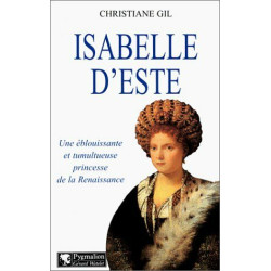 Isabelle d'Este : Une éblouissante et tumultueuse princesse de la...