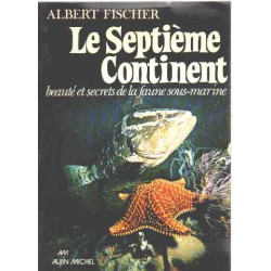 Le septieme continent/ beauté et secrets de la faune sous-marine