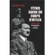 J'étais garde du corps d'hitler 1940-1945