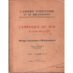 L'amérique du sud au XVIII° siecle : melanges anecdotiques et...