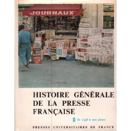 Histoire de la presse francaise / tome 5 de 1958 à nos jours