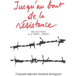 Jusqu'au bout de la résistance/ cinqunte deportés resistants...