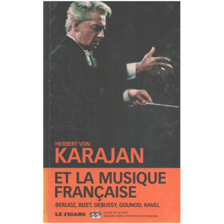 Herbert von Karajan et la musique francaise : Berlioz Bizet...