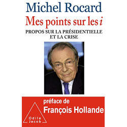 Mes points sur les i : Propos sur la présidentielle et la crise