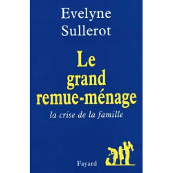 Le grand remue-ménage. La crise de la famille