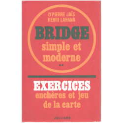 Bridge simple et moderne / tome 2 : exercices encheres et jeu de...