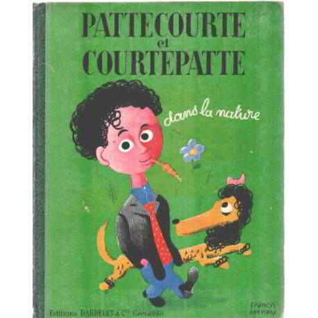 Pattecourte et courtepatte dans la nature/ dessins de francis bernard