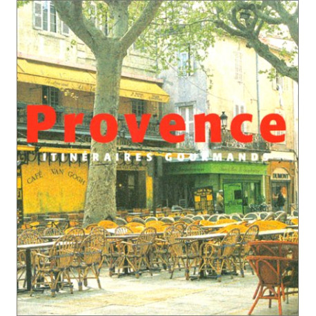 Provence : Itinéraires gourmands