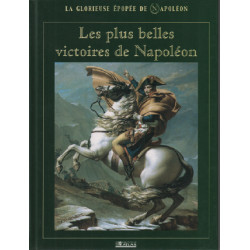 Les plus belles victoires de napoleon/ la glorieuse épopée de napoléon