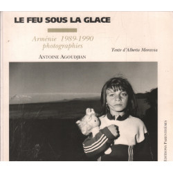 Le Feu Sous La Glace Armenie 1989-1990