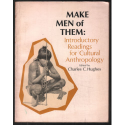 Make men of them : introductory Readings for Cultural Anthropology