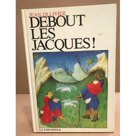 Debout les Jacques ! Iconographie et maquette de Jacqueline Mathieu