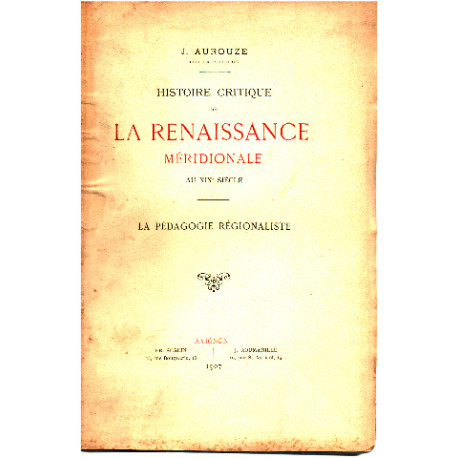 Histoire critique de la renaissance méridionale au XIX° siecle/ la...