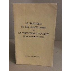 La basilique et les sanctuaires de la visitation d'annecy de 1610...